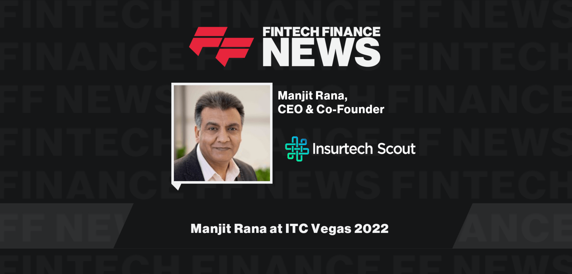 InsurTech Scout CEO Manjit Rana interviewed at ITC Vegas 2022 about insurance technology and partnerships.