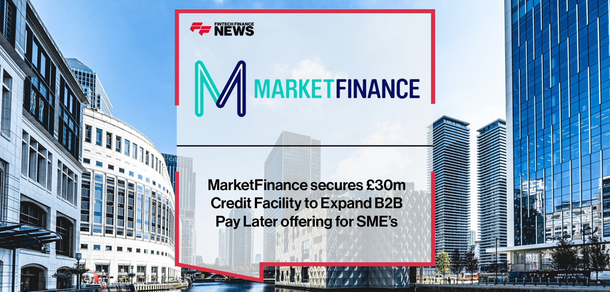 MarketFinance £30m | FF News | Fintech Finance