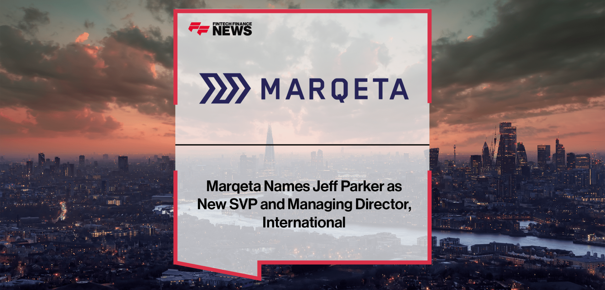 Marqeta Jeff Parker | FF News | Fintech Finance