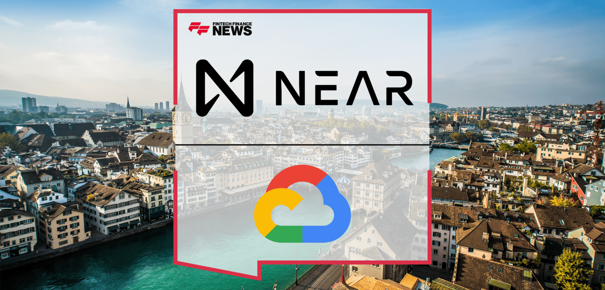 NEAR Google Cloud | FF News | Fintech Finance