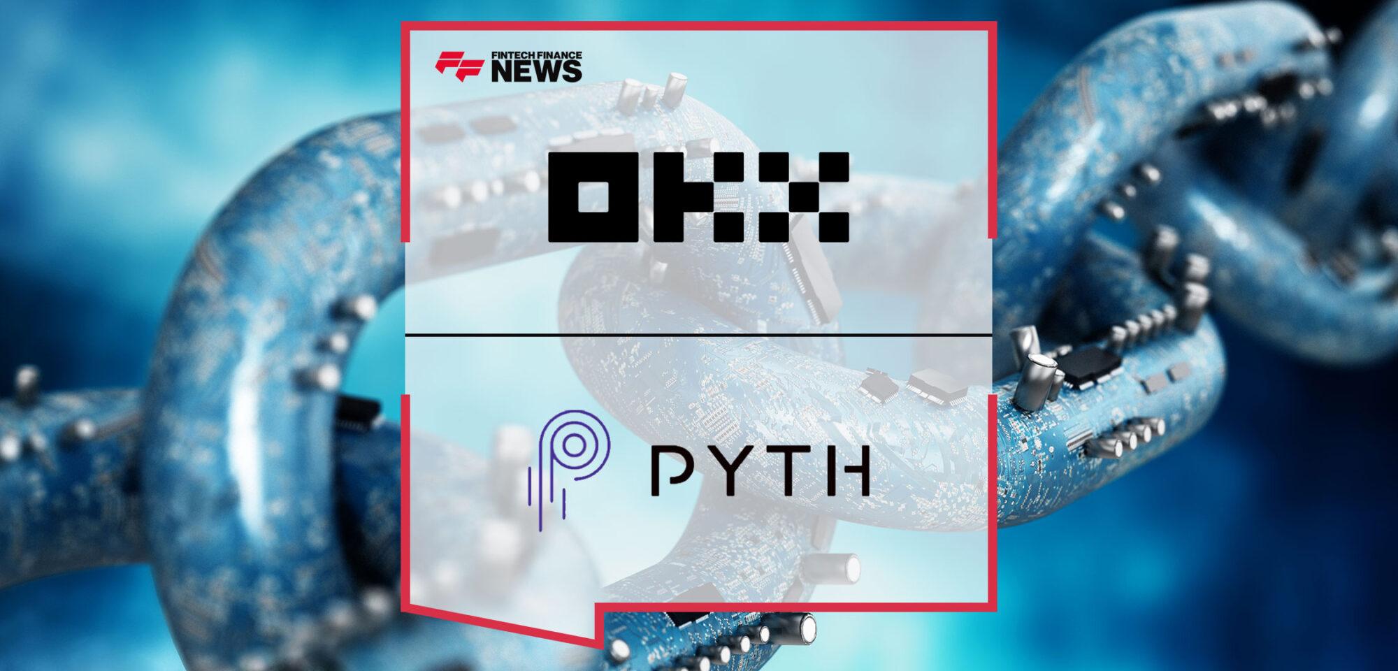 OKX partners with Pyth Network | Fintech Finance