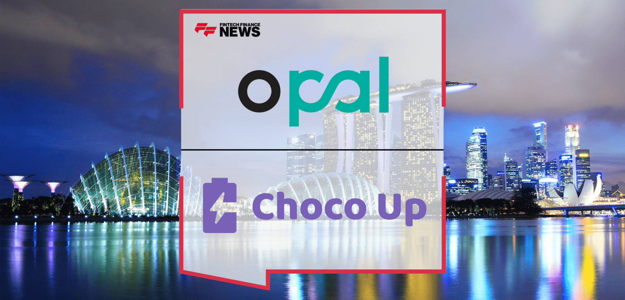Opal Choco Up | FF News | Fintech Finance