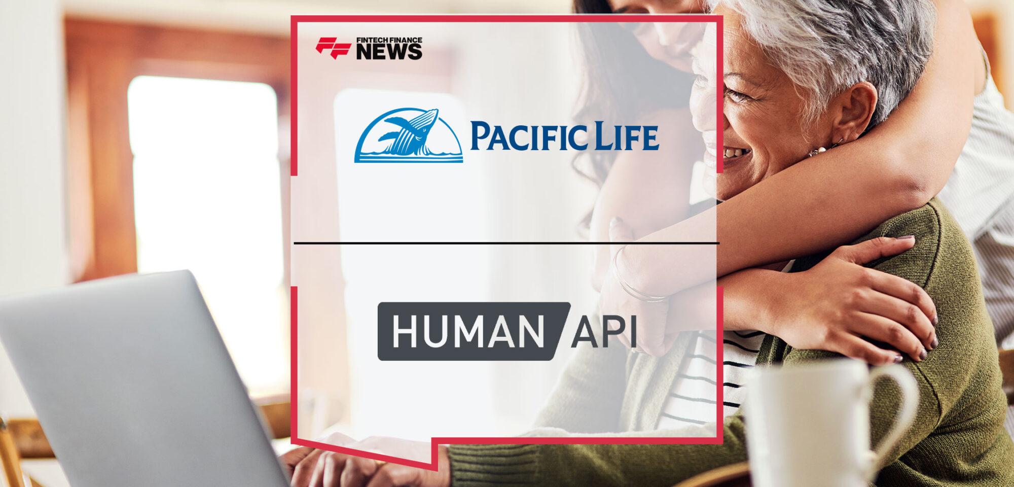 Pacific Life and Human API Partner to Further Transform the Life Insurance Buying Experience | Fintech Finance