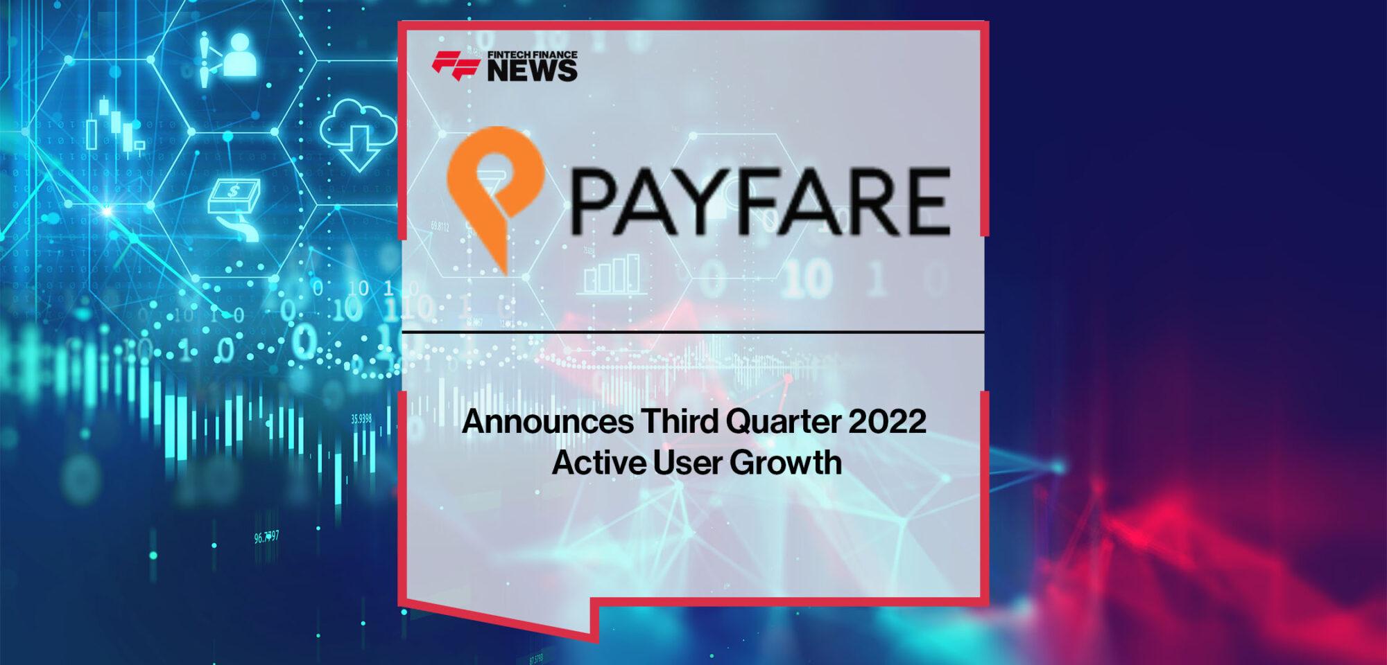 Payfare Announces Third Quarter 2022 Active User Growth | Fintech Finance