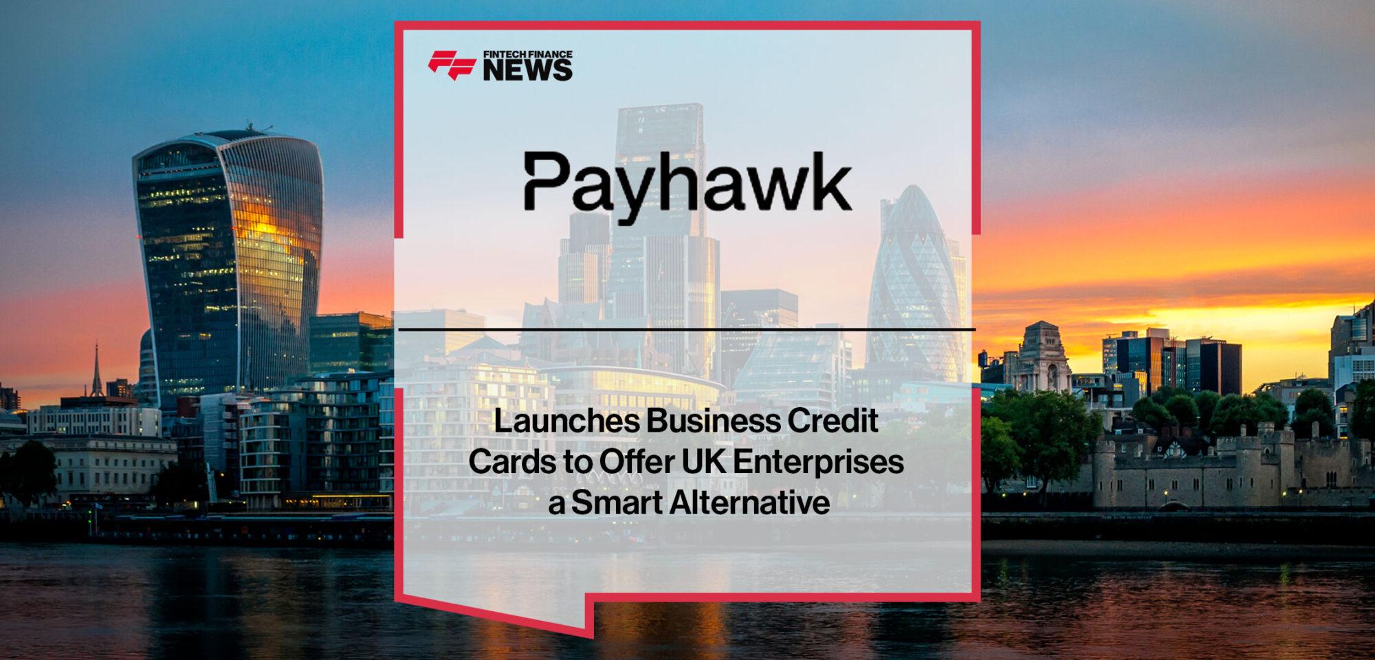 Payhawk Launches Business Credit Cards to Offer UK Enterprises a Smart Alternative | Fintech Finance