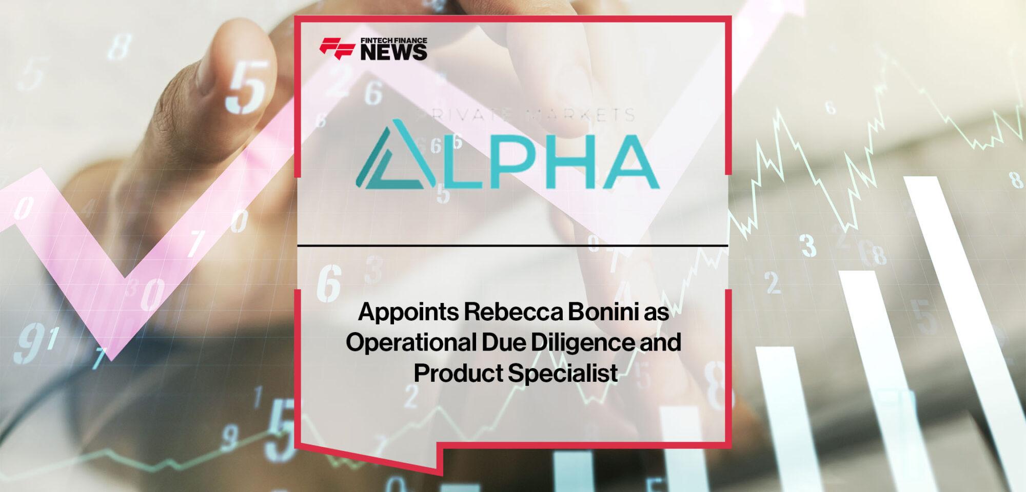 Private Markets Alpha Appoints Rebecca Bonini as Operational Due Diligence and Product Specialist | Fintech Finance