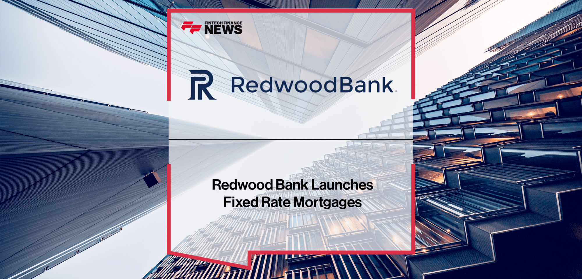 Redwood Bank Mortgages | FF News | Fintech Finance