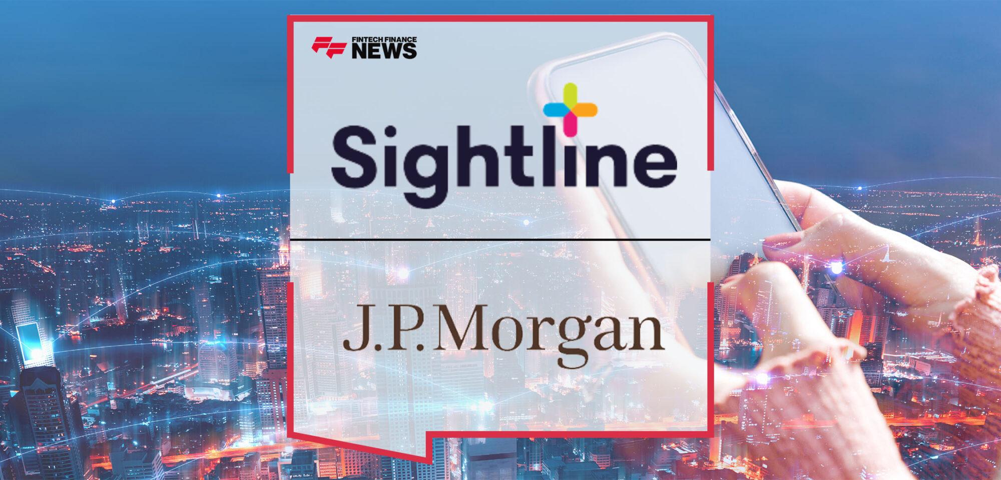 Sightline Secures Strategic Investment From J.P. Morgan | Fintech Finance