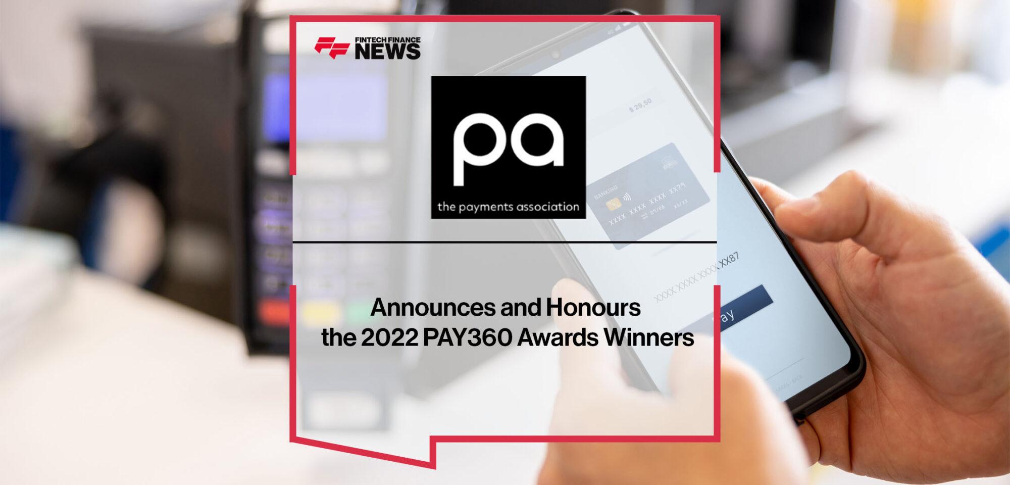 The Payments Association Announces and Honours the 2022 PAY360 Awards Winners | Fintech Finance