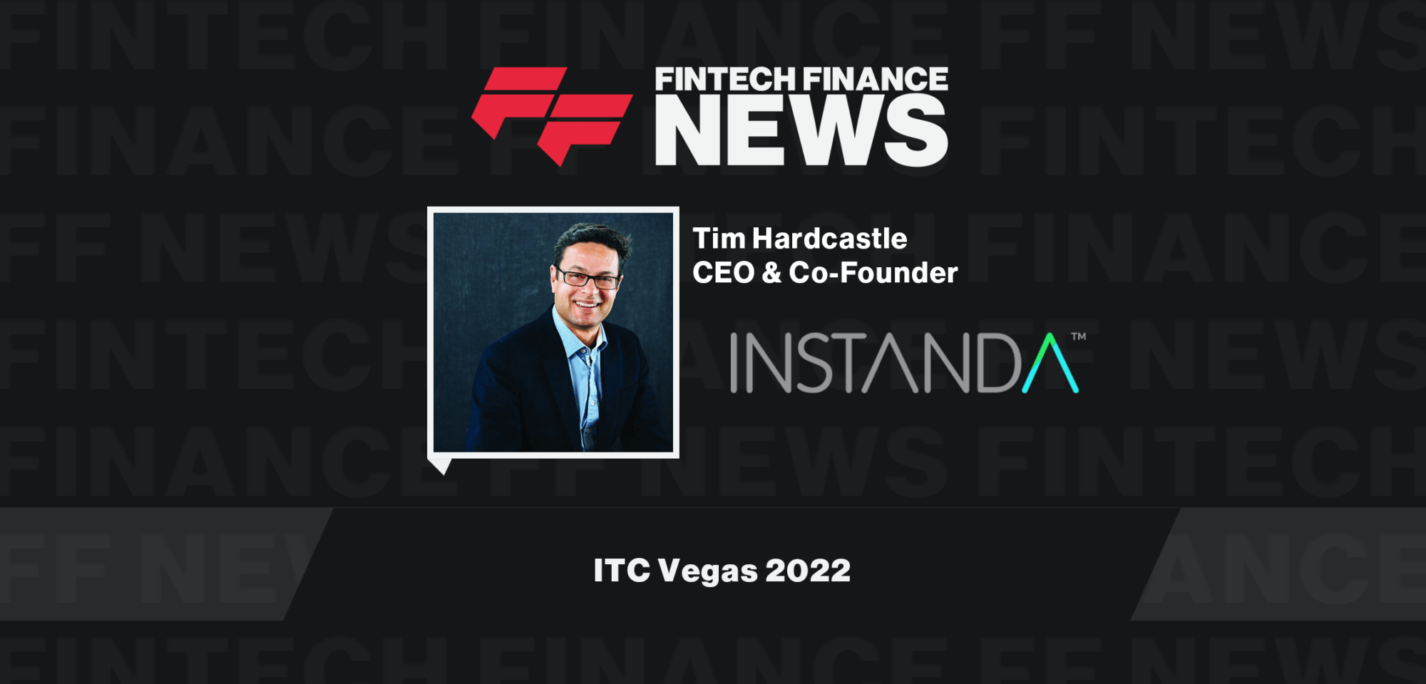 Tim Hardcastle ITC Vegas | FF News | Fintech Finance