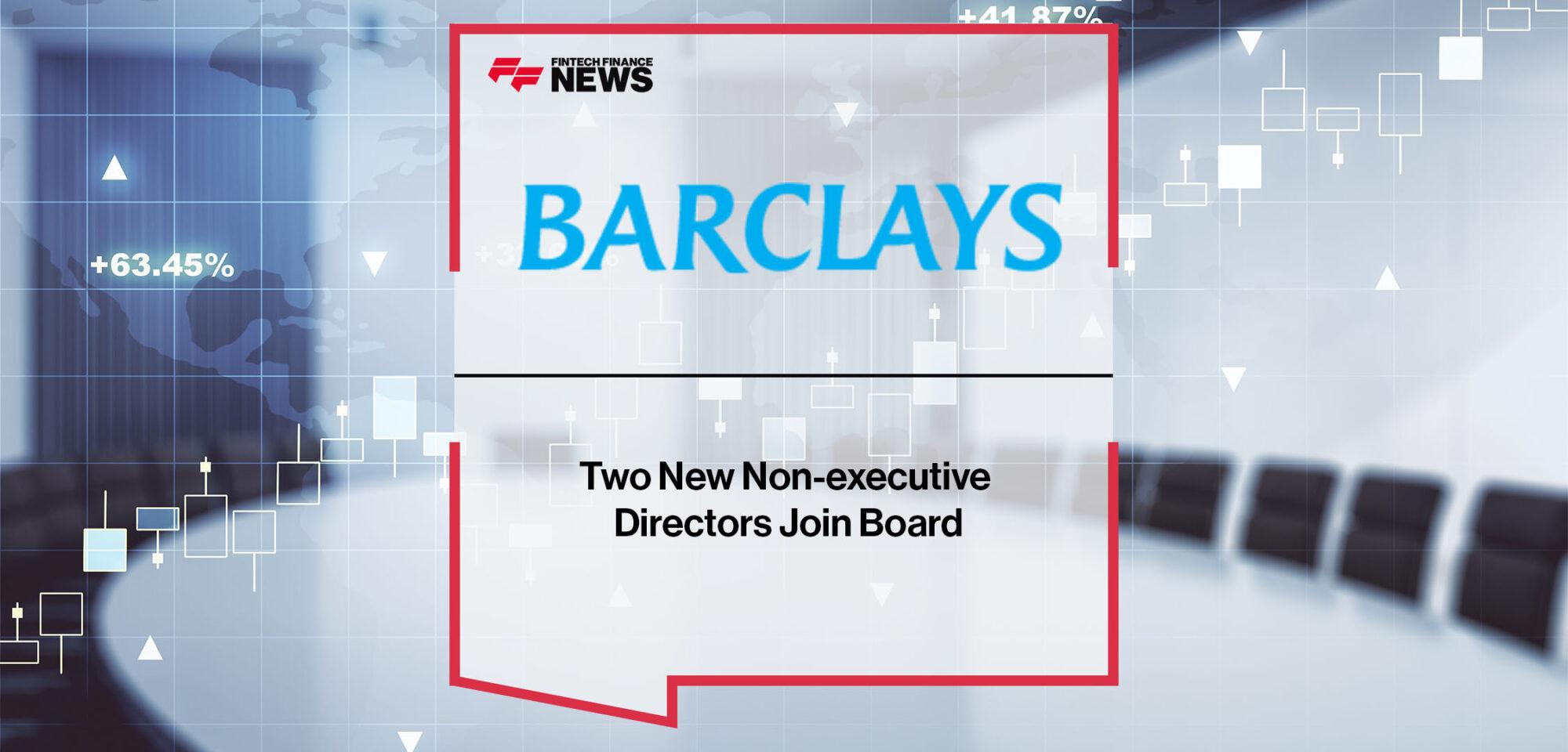 Two New Non-executive Directors Join Barclays Bank UK PLC Board | Fintech Finance