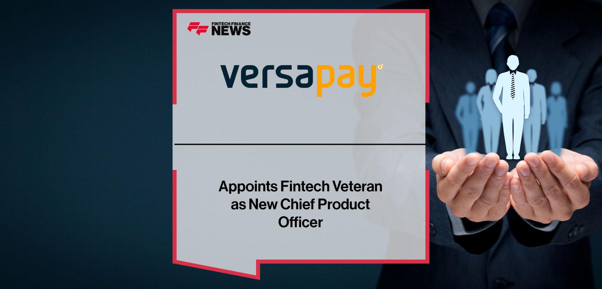 Versapay Appoints Fintech Veteran as New Chief Product Officer (CPO) | Fintech Finance
