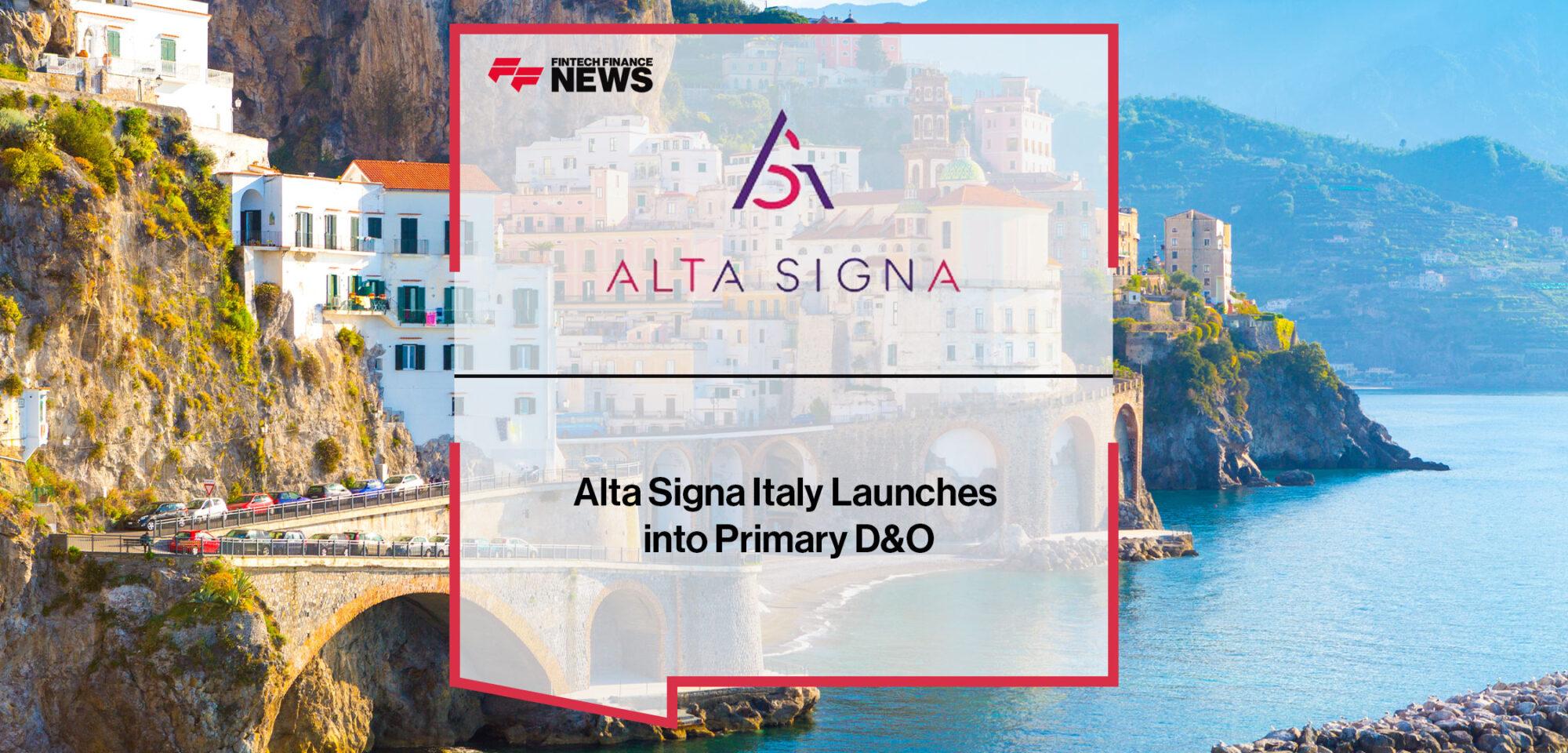 Alta Signa Italy Launches into Primary D&O | Fintech Finance