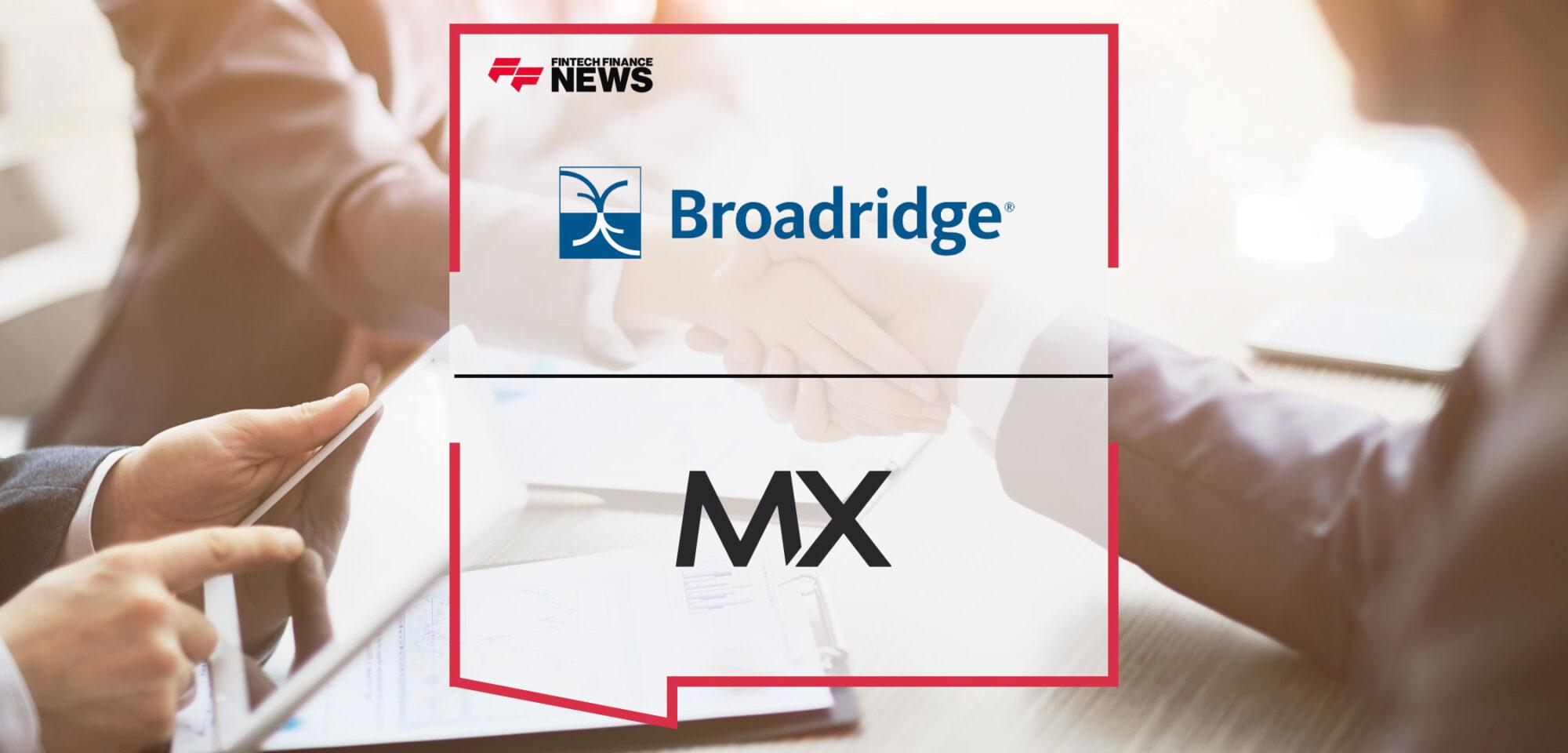 Broadridge Teams with MX to Power Data Aggregation and Financial Wellness Solution | Fintech Finance
