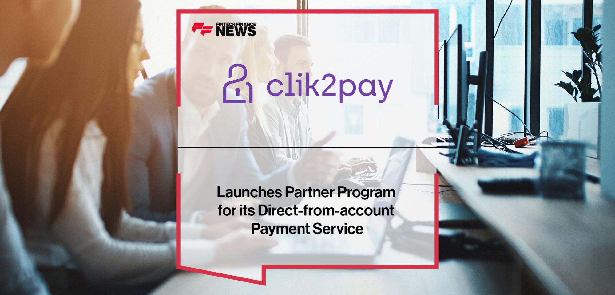 Clik2pay Launches Partner Program for its Direct-from-account Payment Service | Fintech Finance