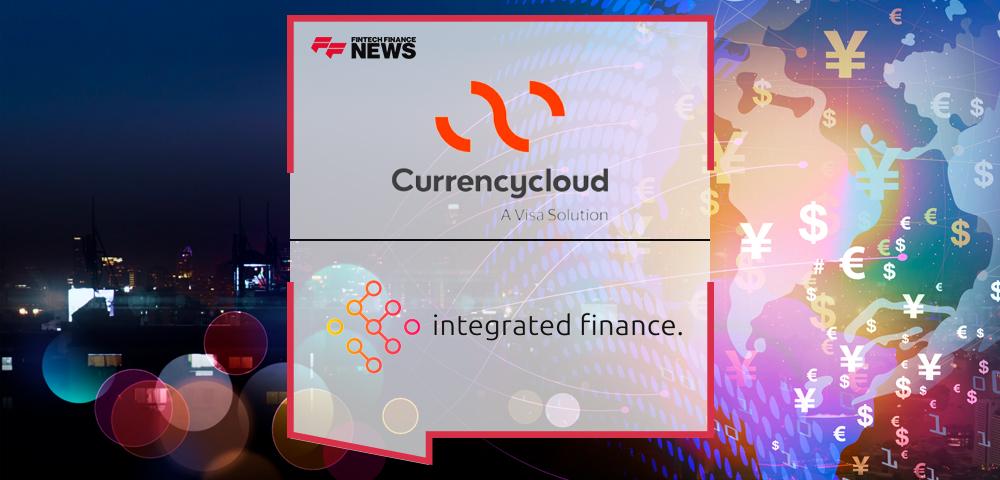Currencycloud becomes preferred FX provider for Integrated Finance | FF News