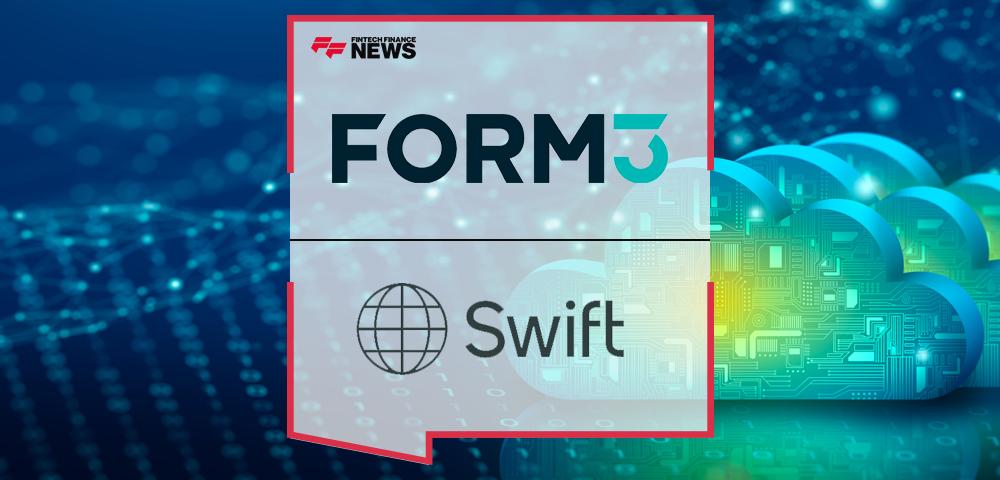 Form3 To Launch Cloud-Native API SWIFT Connectivity Solution | FF News