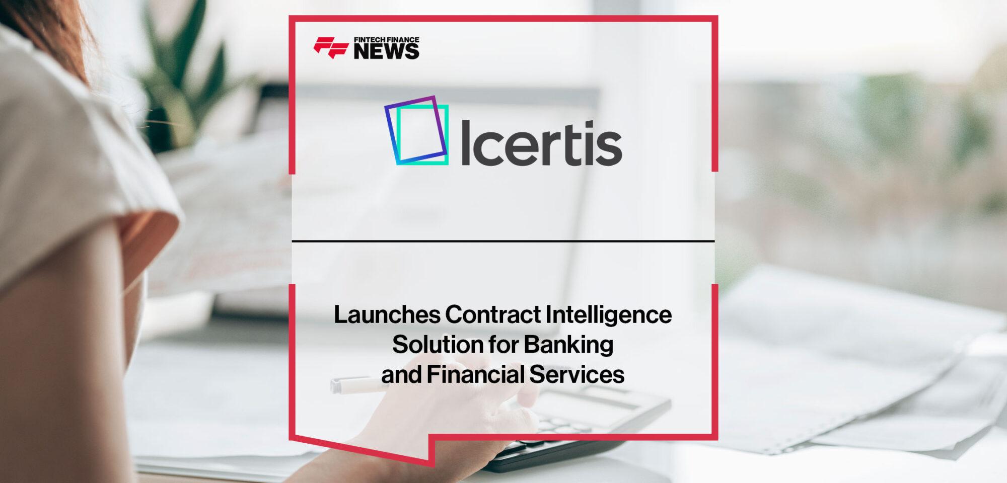 Icertis Launches Contract Intelligence Solution for Banking and Financial Services | Fintech Finance|Icertis Launches Contract Intelligence Solution for Banking and Financial Services | Fintech Finance