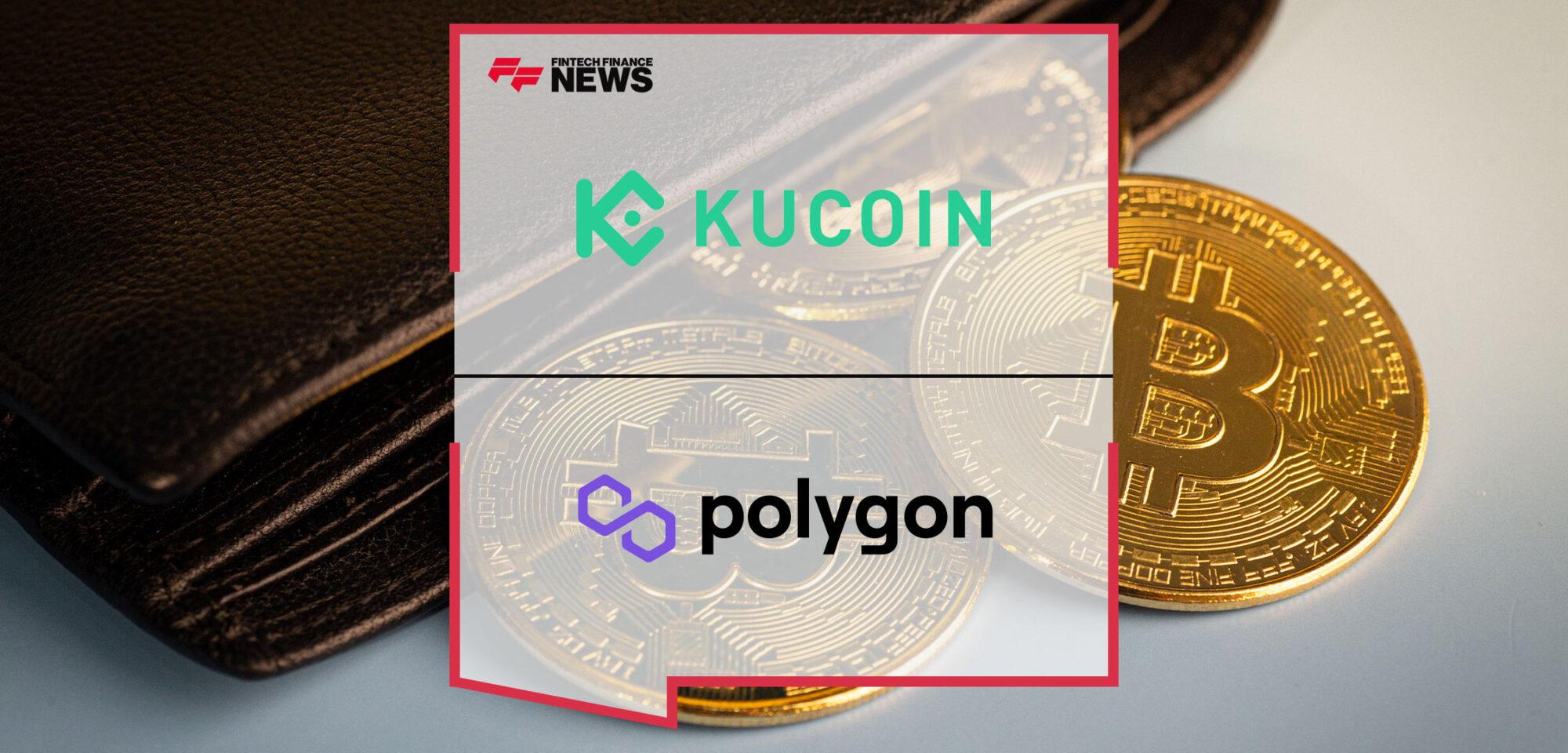 KuCoin Wallet Announces Official Strategic Partnership With Polygon | Fintech Finance
