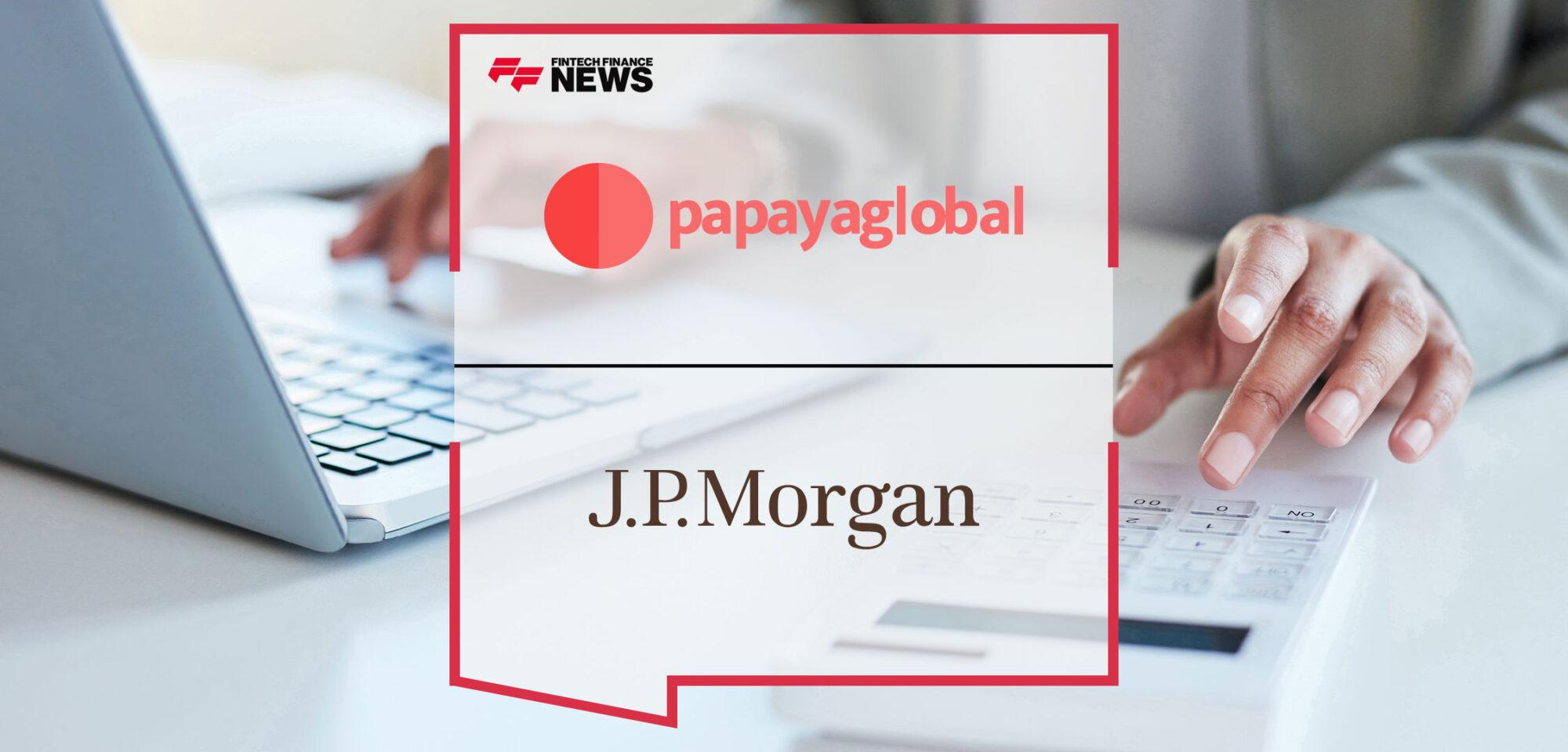 Papaya Global Teams Up With J.P. Morgan to Deliver Global Payroll Payments at Remarkable Speed | Fintech Finance