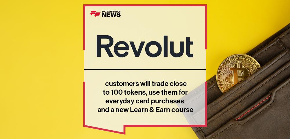 Revolut customers will trade close to 100 tokens, use them for everyday card purchases and a new Learn & Earn course | FF News