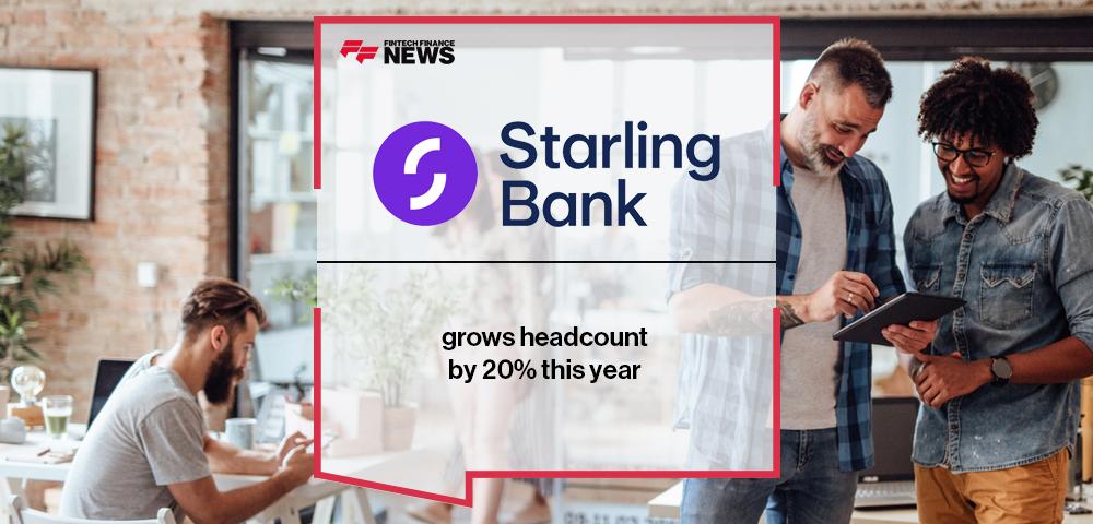 Starling Bank grows headcount by 20% this year | FF News