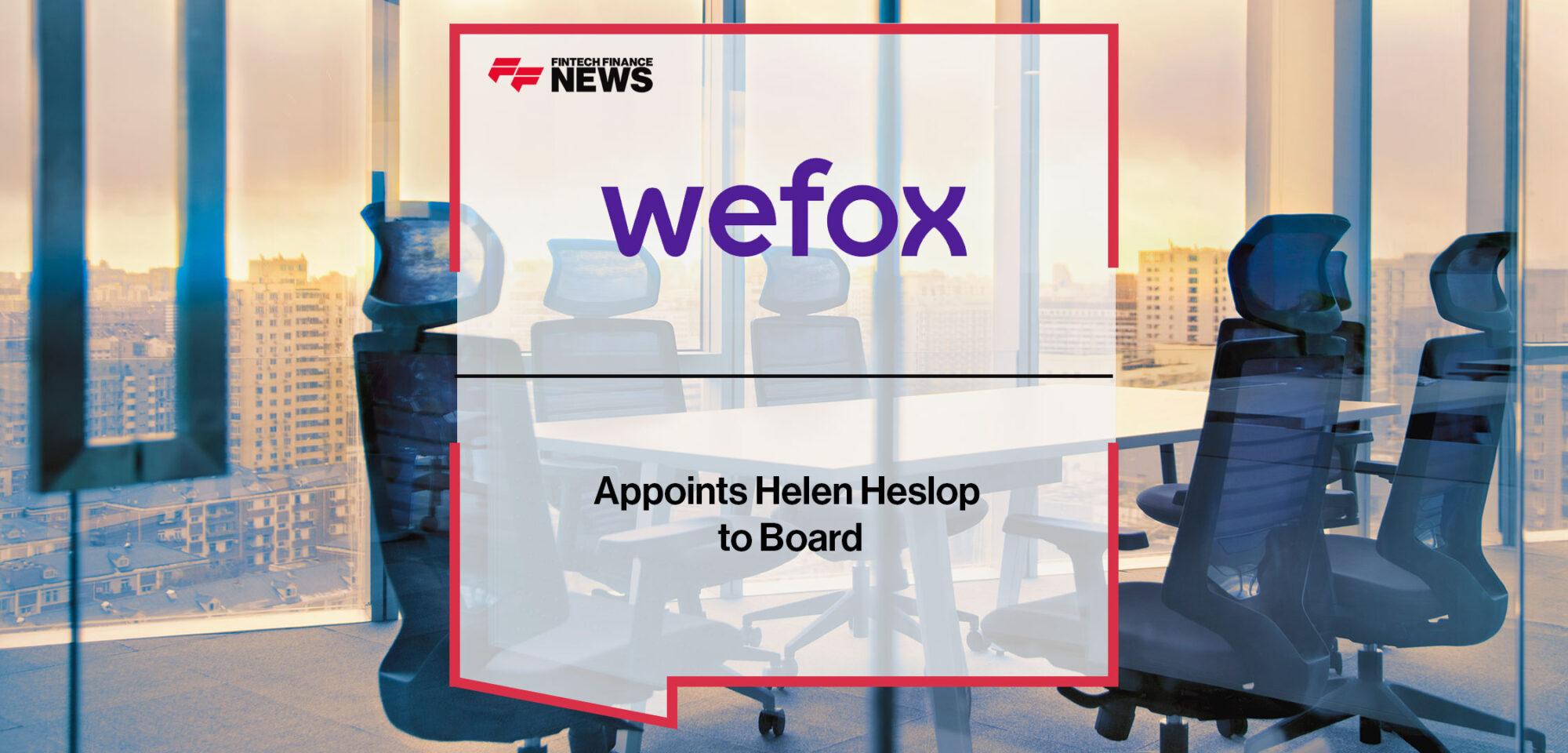 wefox Appoints Helen Heslop to Board | Fintech Finance