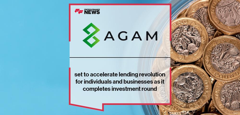 AGAM set to accelerate lending revolution for individuals and businesses as it completes investment round | FF News