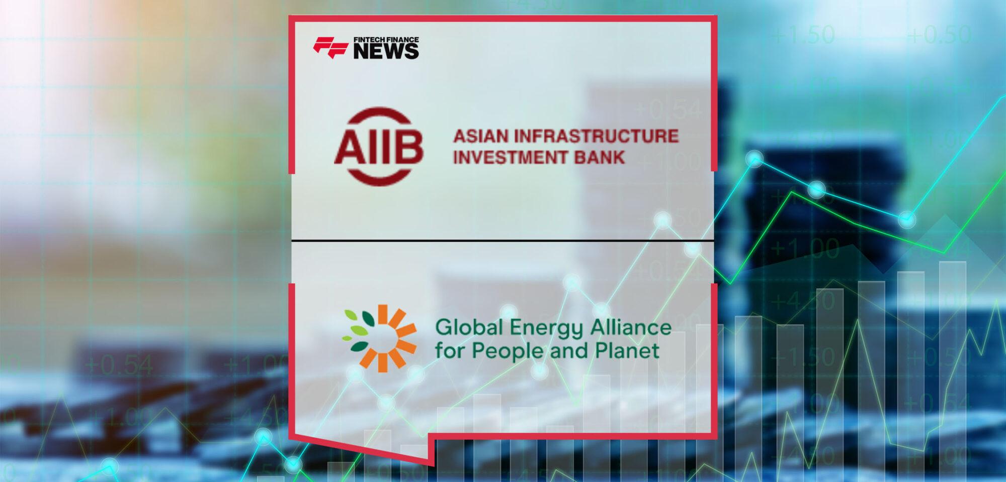 AIIB and GEAPP Enter $1 Billion Investment Partnership to Fund the Energy Transition in Asia and Beyond | Fintech Finance