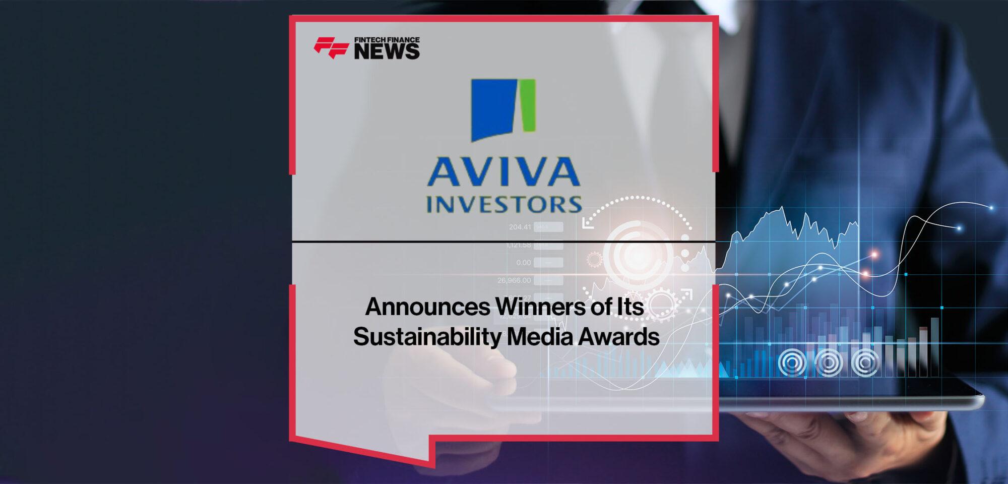 Aviva Investors Announces Winners of Its Sustainability Media Awards | Fintech Finance
