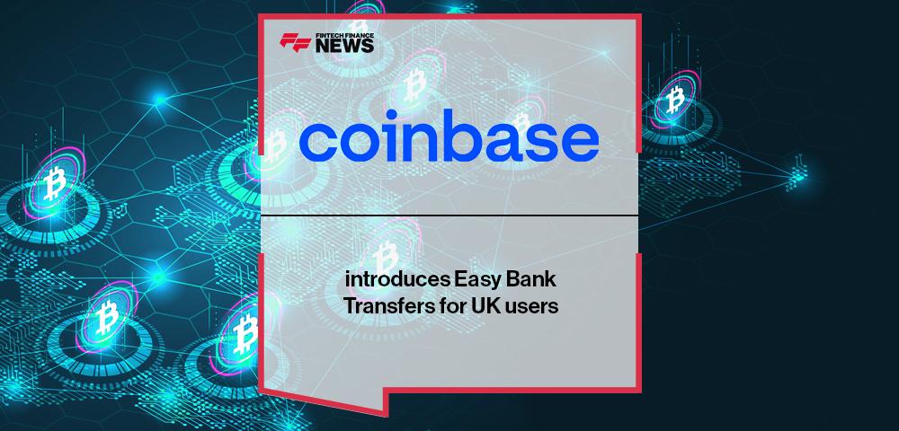 Coinbase introduces Easy Bank Transfers for UK users | FF News