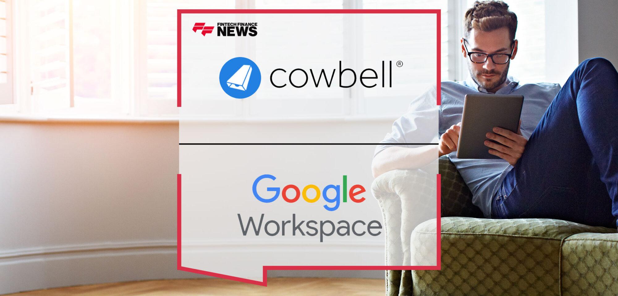 Cowbell Adds Google Workspace to its Risk Rating Model for Cyber Insurance | Fintech Finance