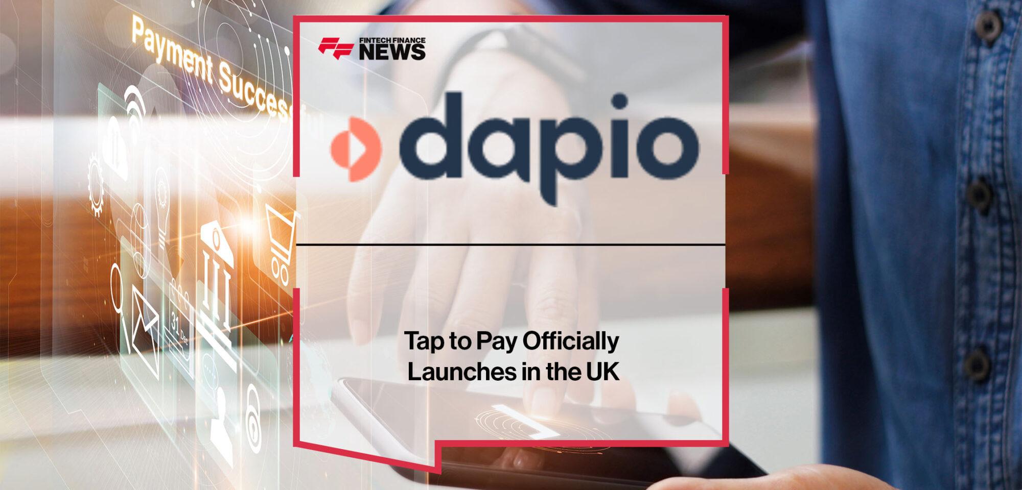 Dapio Tap to Pay Officially Launches in the UK | Fintech Finance