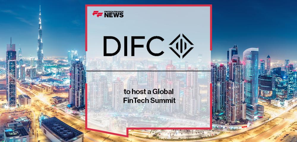 Dubai International Financial Centre to host a Global FinTech Summit | FF News