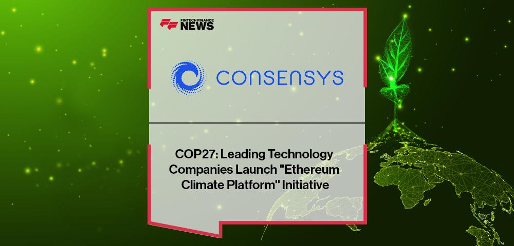 COP27: Leading Technology Companies Launch "Ethereum Climate Platform" Initiative | FF News
