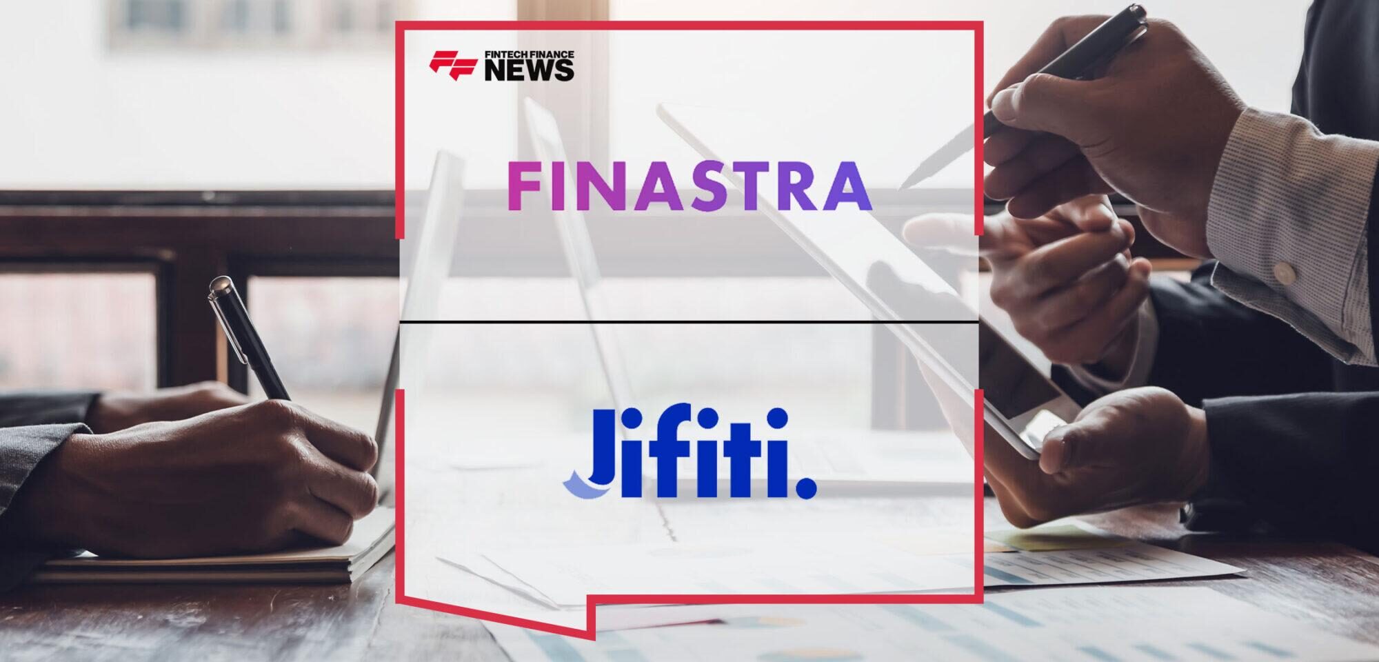 Finastra & Jifiti Form Strategic Alliance to Deliver Next-gen Finance | Fintech Finance