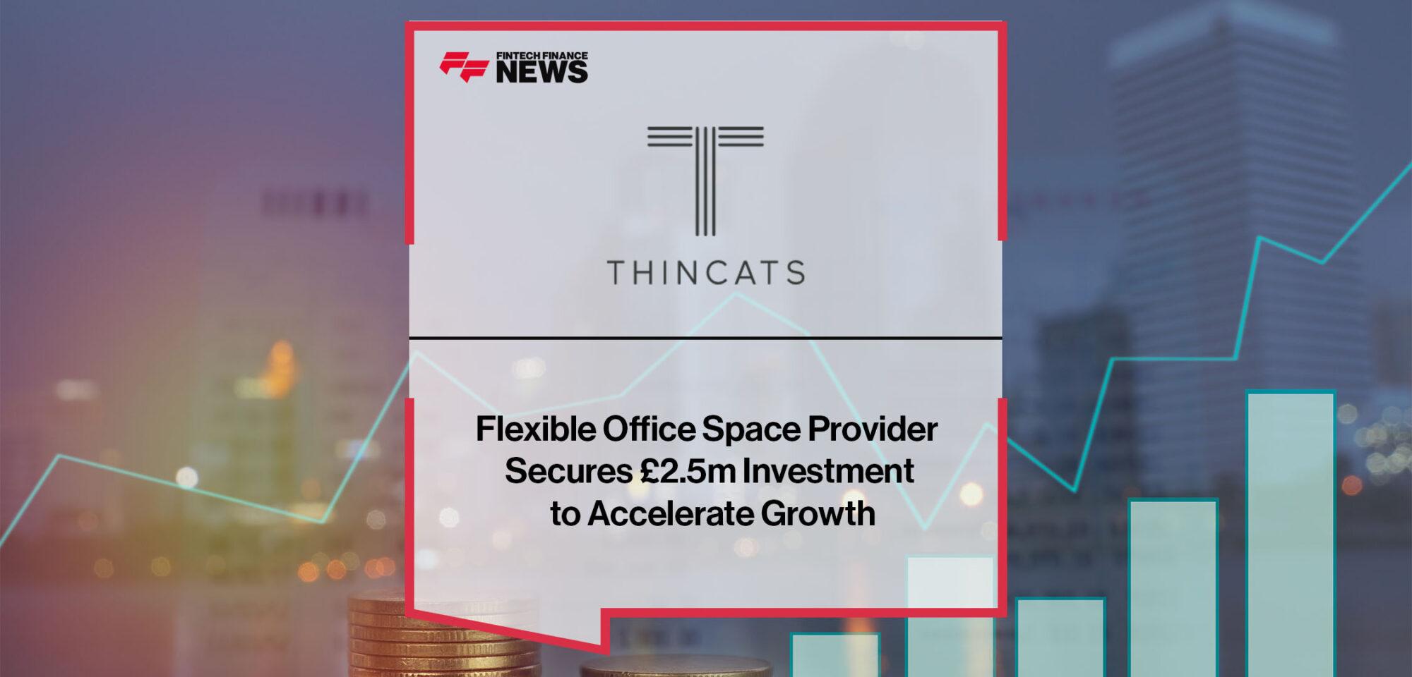 Flexible Office Space Provider Secures £2.5m Investment to Accelerate Growth | Fintech Finance