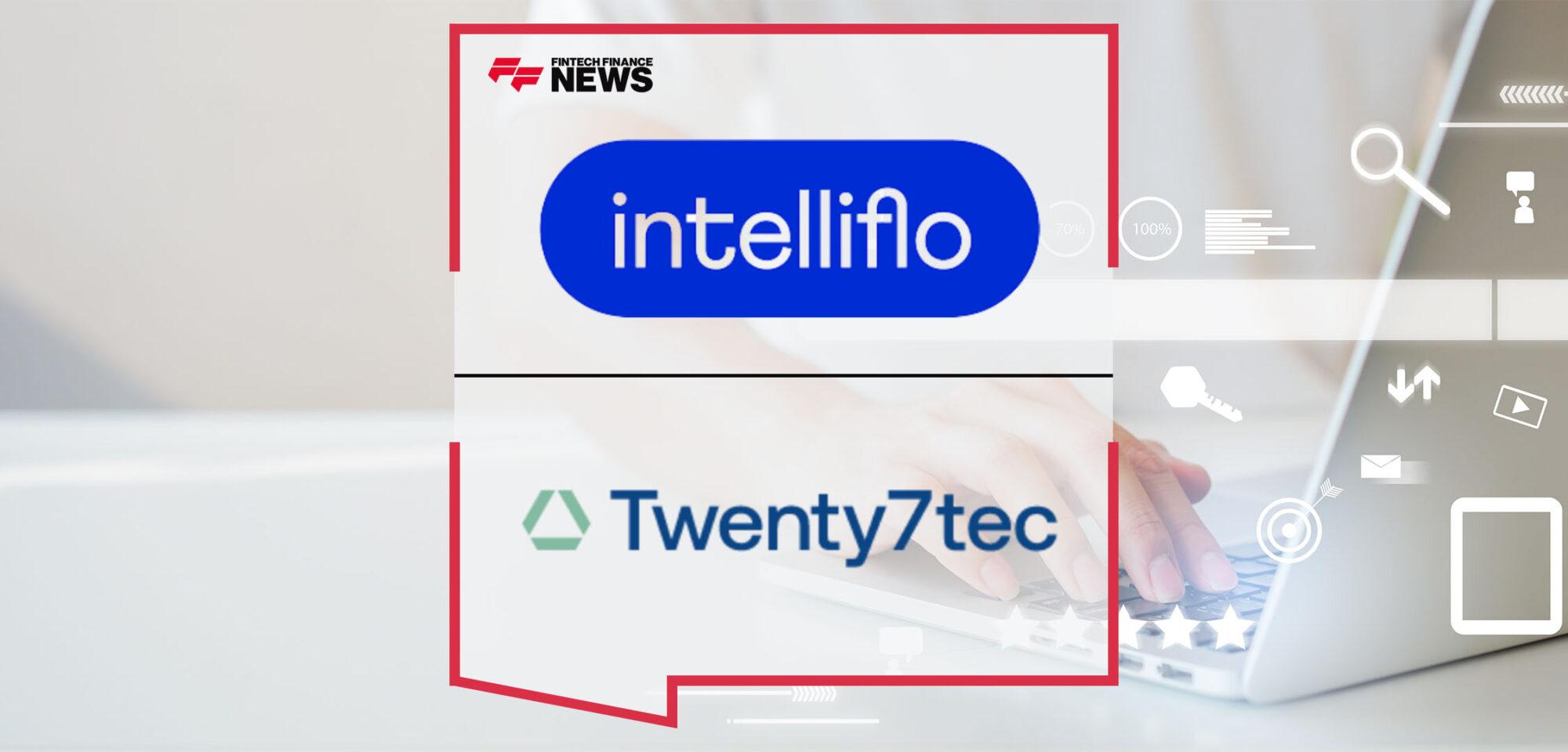 Intelliflo’s Integration With Twenty7tec’s SOURCE Now Available to All Users | Fintech Finance
