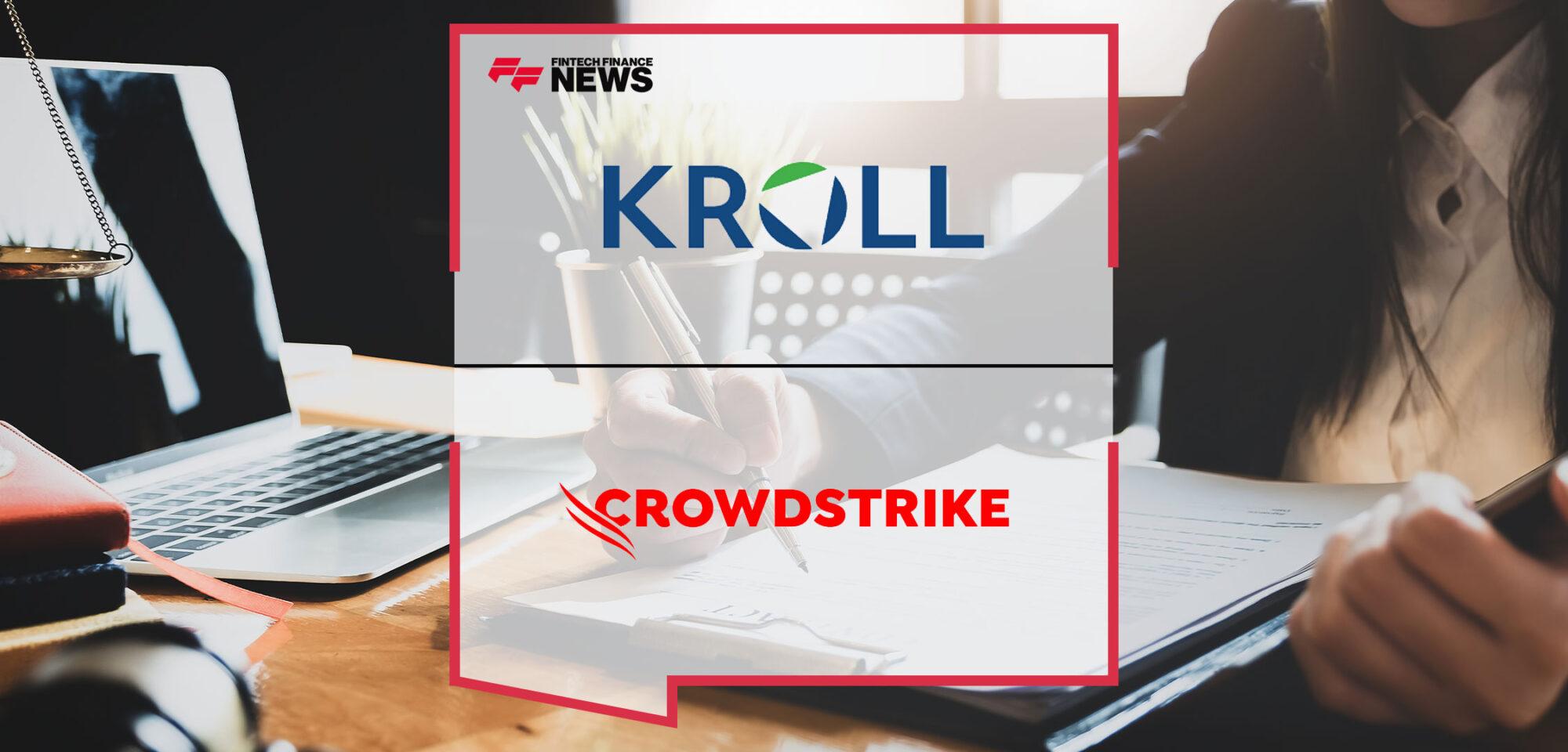 Kroll Expands Partnership with CrowdStrike for Advanced Cyber Security Offerings | Fintech Finance