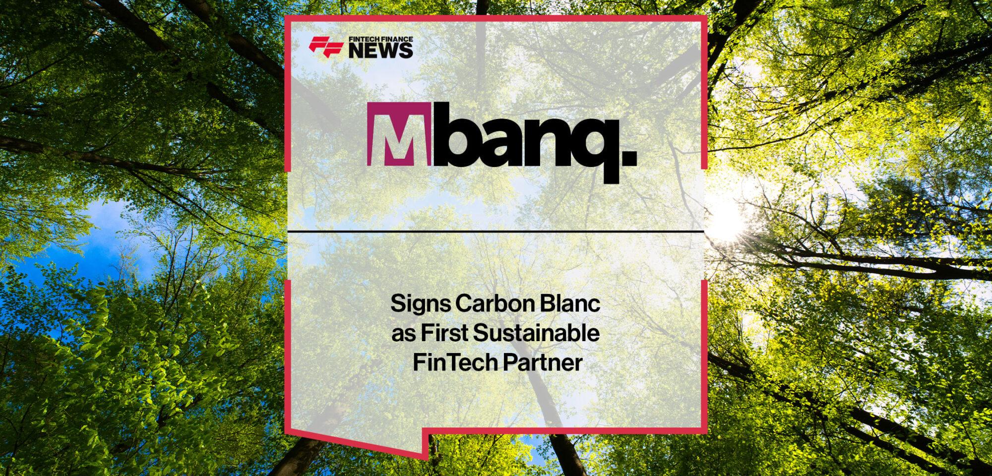 Mbanq Signs Carbon Blanc as First Sustainable FinTech Partner | Fintech Finance