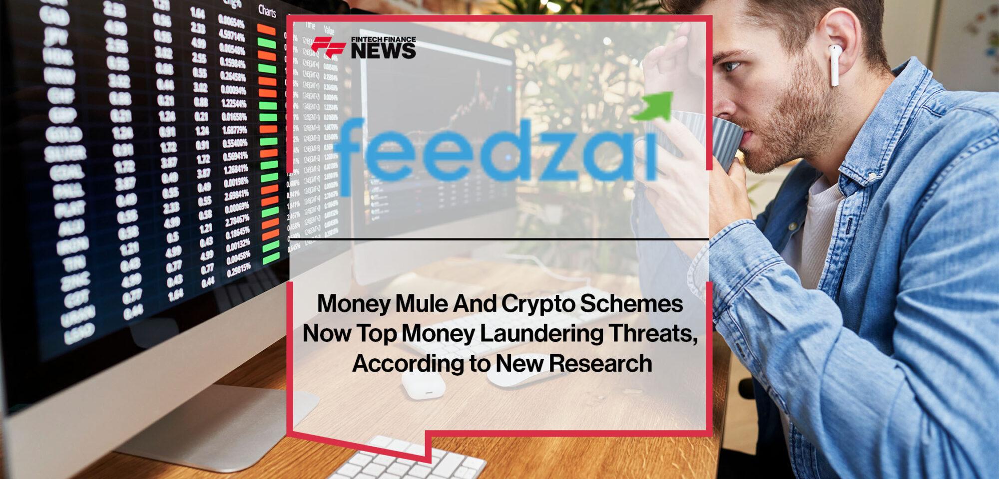 Money Mule And Crypto Schemes Now Top Money Laundering Threats, According to New Research from Feedzai | Fintech Finance