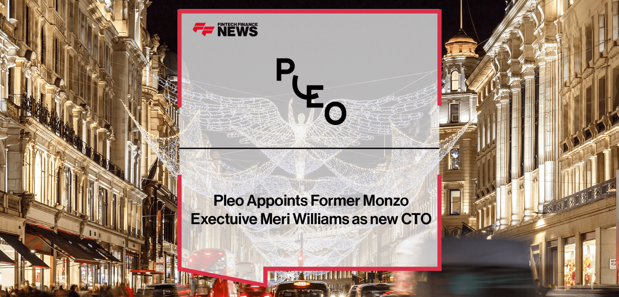 Pleo Appoints Monzo Executive|Pleo Appoints New Chief Technology Officer in UK & IRE | FF News|Meri Williams