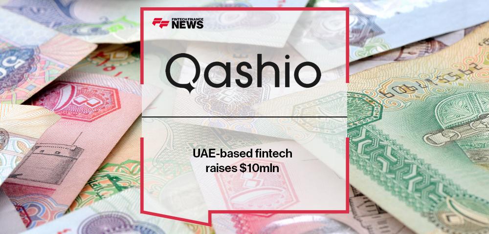 UAE-based fintech Qashio raises $10mln | FF News