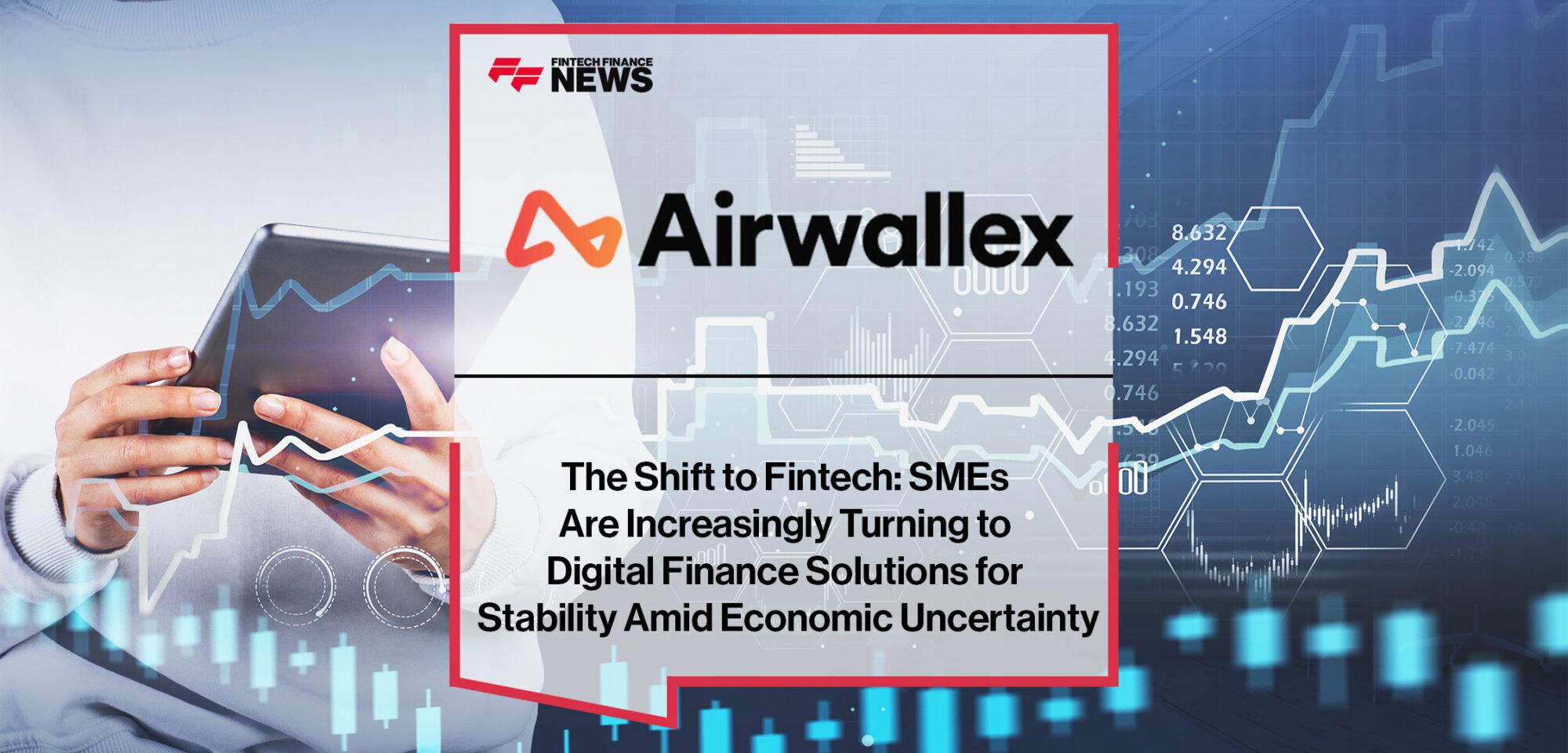 The Shift to Fintech: SMEs Are Increasingly Turning to Digital Finance Solutions for Stability Amid Economic Uncertainty | FF News
