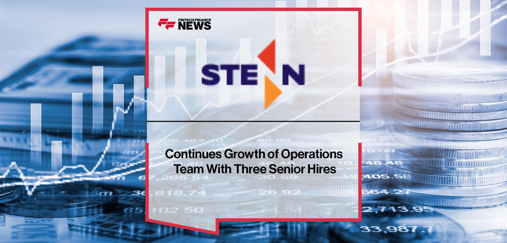 Stenn Continues Growth of Operations Team With Three Senior Hires | Fintech Finance