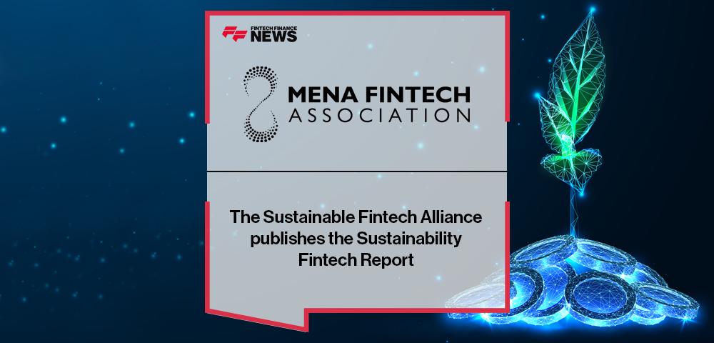 The Sustainable Fintech Alliance publishes the Sustainability Fintech Report | FF News