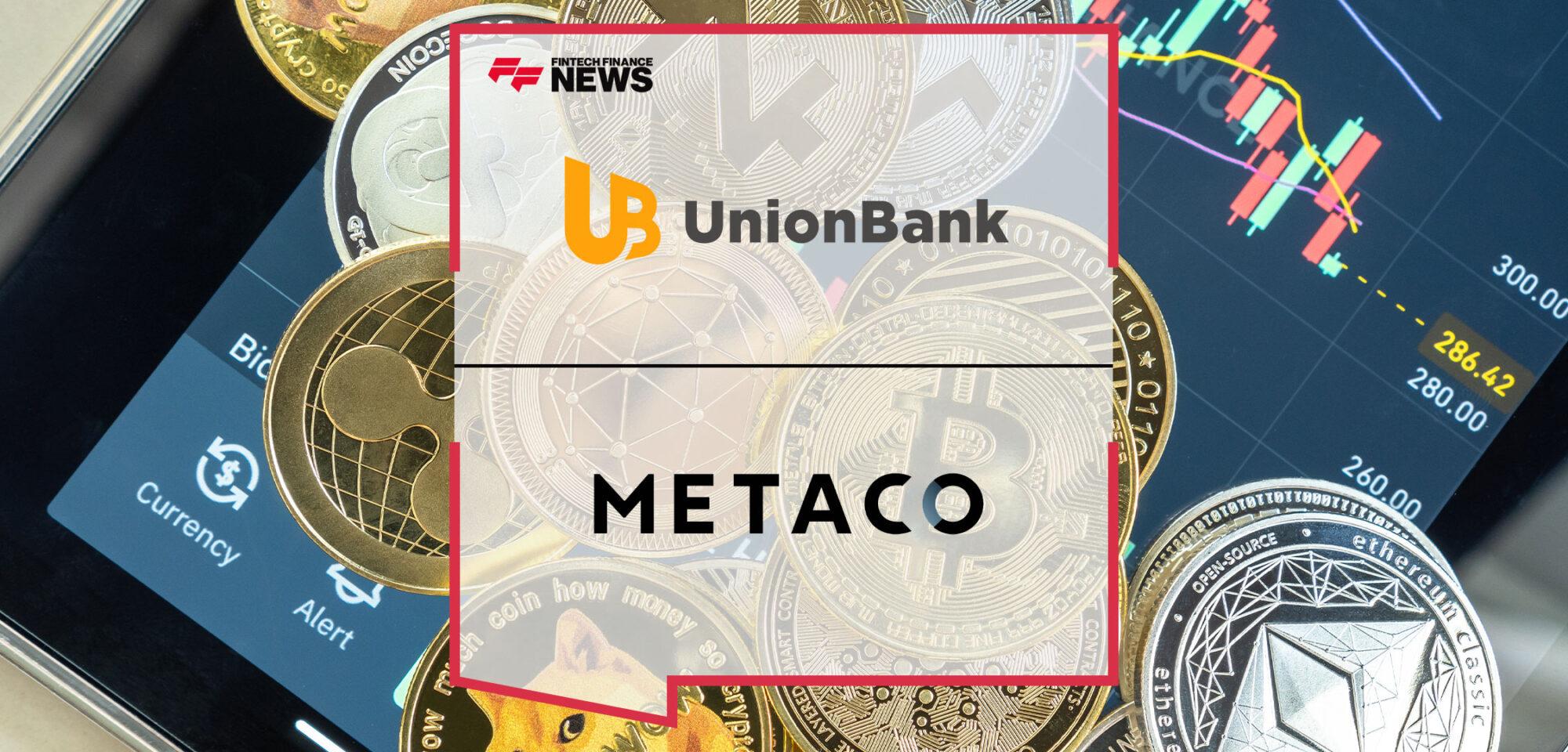 UnionBank Goes Live on METACO Harmonize to launch Cryptocurrency Services | Fintech Finance