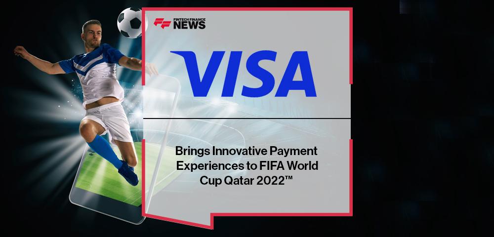 Visa Brings Innovative Payment Experiences to FIFA World Cup Qatar 2022™ | FF News