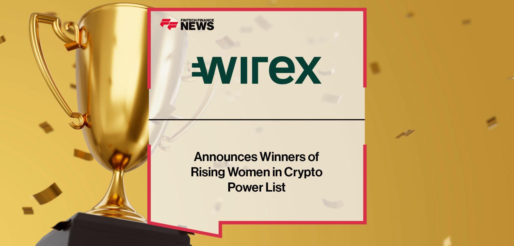 Wirex Announces Winners of 2022 Rising Women in Crypto Power List | Fintech Finance