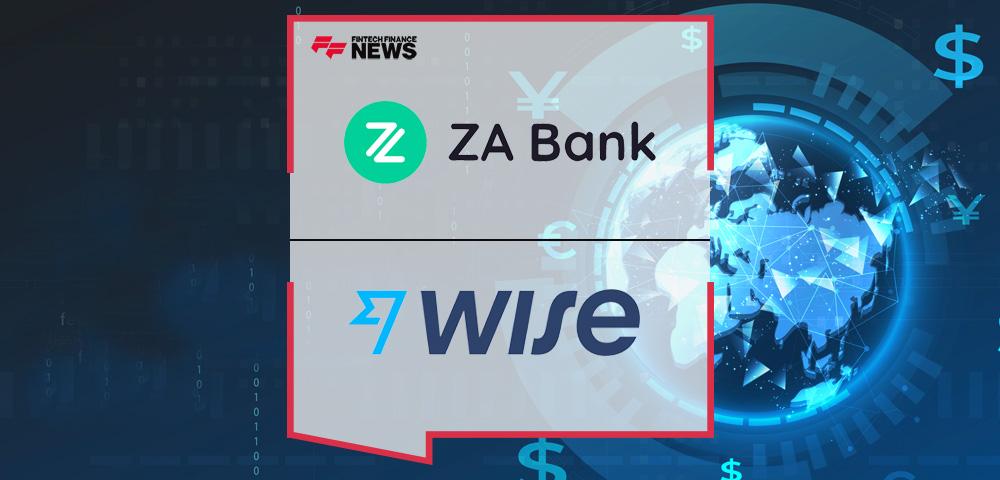 ZA Bank integrates Wise to become first HK bank to launch international transfers with no FX mark-ups or hidden fees | FF News